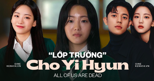 Nàng "lớp trưởng" Cho Yi Hyun của All Of Us Are Dead: Từng đứng bét lớp, xấu hổ vì là "thực tập sinh già" và cú lội ngược dòng ngoạn mục!