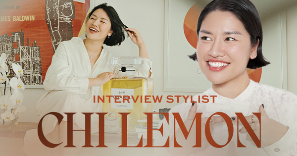 Stylist Chi Lemon: Nếu sợ điều gì thì hãy làm điều đó 100 lần!
