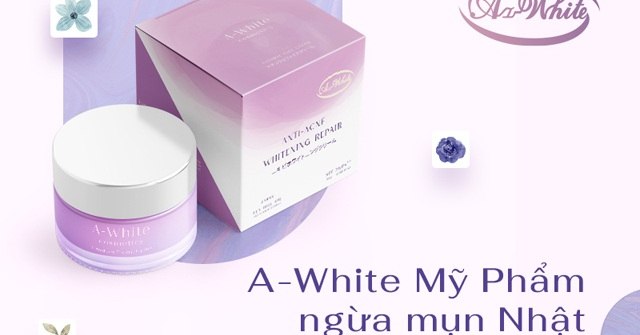 A-White, mỹ phẩm ngừa mụn dưỡng da chuẩn Nhật mang thương hiệu Việt